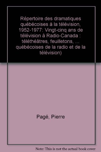 Répertoire Des Dramtiques Québécoises à La Télévision 1952 - 1977