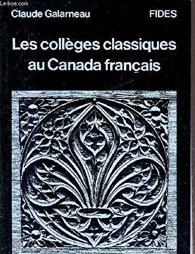 9780775506822: Les collges classiques au Canada franais (1620-1970) (Bibliothque canadienne-franaise. Histoire et documents)