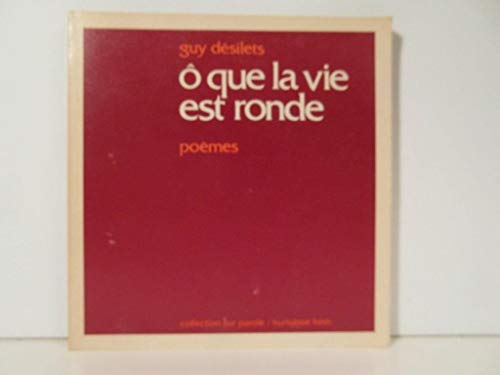 9780775801316: O que la vie est ronde: Poemes (Collection sur parole) (French Edition)