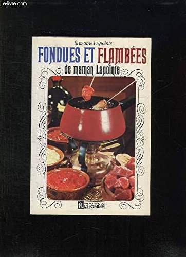 Stock image for Fondues et Flambes de maman Lapointe. for sale by Better World Books Ltd