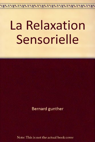 Beispielbild fr La Relaxation Sensorielle zum Verkauf von Better World Books