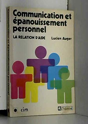Beispielbild fr COMMUNICATION ET EPANOUISSEMENT PERSONNEL. La relation d'aide. zum Verkauf von BURISBOOKS