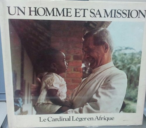 Stock image for Un Homme et sa Mission - Le Cardinal Lger en Afrique for sale by Better World Books