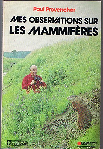 Mes observations sur les mammifeÌ€res (Collection Sport) (French Edition) (9780775905038) by Provencher, Paul