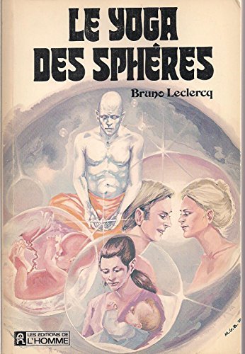 Le yoga des sphÃ¨res (French Edition) (9780775905885) by Bruno P.H. Leclercq