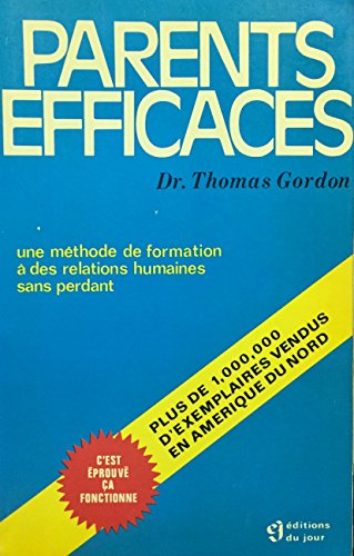 Stock image for Parents efficaces - Une mthode de formation  des relations humaines sans perdant for sale by Librairie Le Nord