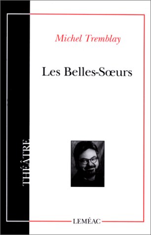 Beispielbild fr Belles Soeurs zum Verkauf von Better World Books: West