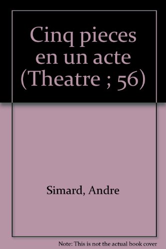9780776100562: Cinq pieces en un acte (Theatre ; 56) (French Edition)