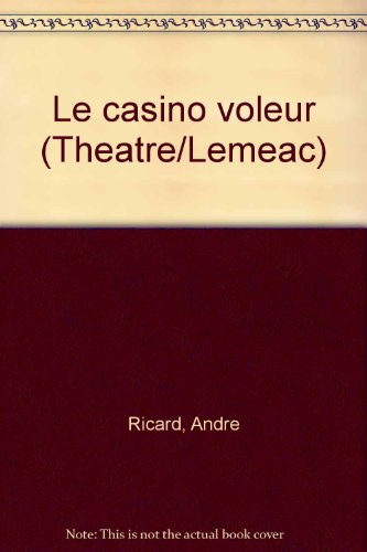 9780776100715: Le casino voleur (Theatre-Lemeac) (French Edition)