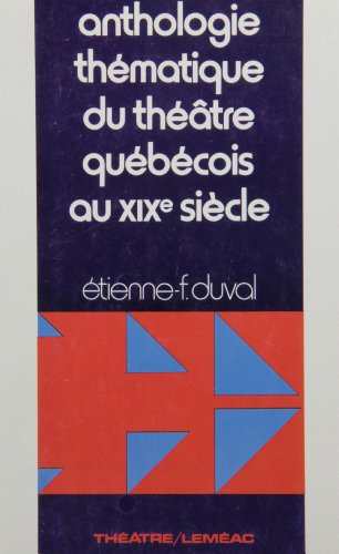 Imagen de archivo de Anthologie Thematique du Theatre Quebecois au XIX Sicle a la venta por Better World Books