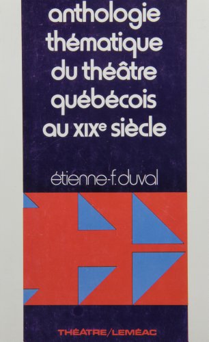 Stock image for Anthologie Thematique du Theatre Quebecois au XIX Sicle for sale by Better World Books