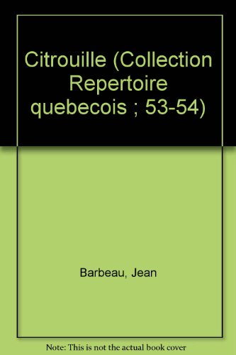 9780776120485: Citrouille (Collection Répertoire québécois ; 53-54) (French Edition)