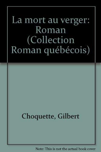 9780776130095: La mort au verger: Roman (Collection Roman québécois ; 10) (French Edition)