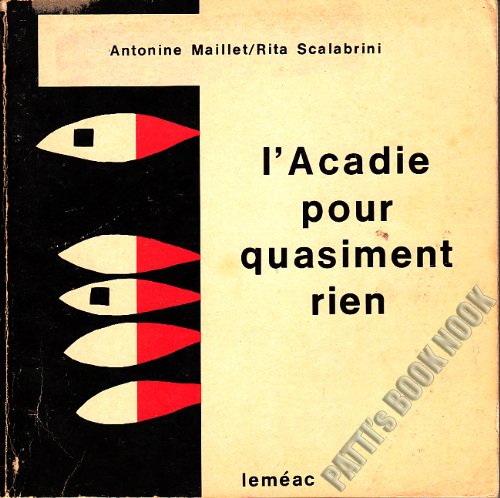 Stock image for l'Acadie Pour Quasiment Rien: Guide Historique, Touristique et Humoristique d'Acadie for sale by B-Line Books