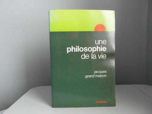 Beispielbild fr Une philosophie de la vie zum Verkauf von Irolita Books