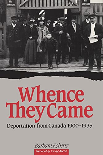 Beispielbild fr Whence They Came : Deportation from Canada 1900 - 1935 zum Verkauf von Better World Books