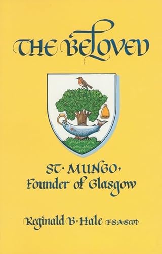 Beispielbild fr The Beloved: St. Mungo, Founder of Glasgow zum Verkauf von Cross-Country Booksellers