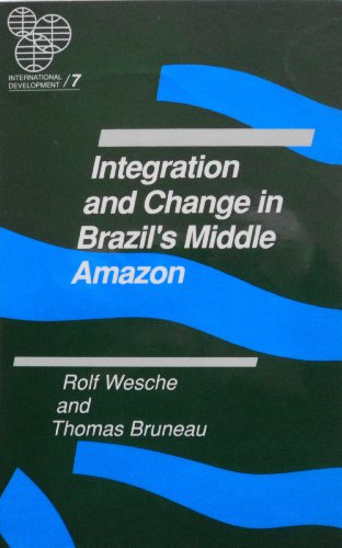 Beispielbild fr Integration and Change in Brazil's Middle Amazon zum Verkauf von Better World Books Ltd