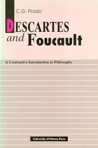 Beispielbild fr Descartes and Foucault : A Contrastive Introduction to Philosophy zum Verkauf von Better World Books