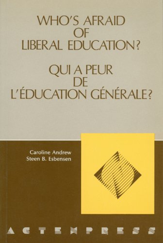 Who's Afraid of Liberal Education?/Qui a Peur Del 'Education Generale? (English and French Edition) (9780776602769) by Andrew, Caroline