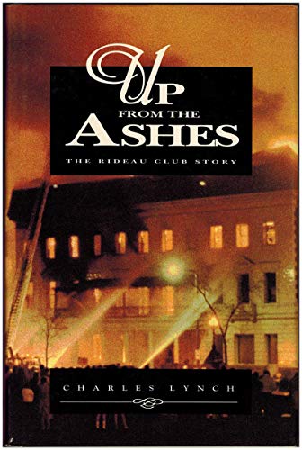UP FROM THE ASHES the Rideau Club Story