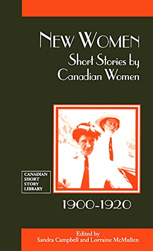 New Women: Short Stories by Canadian Women, 1900-1920