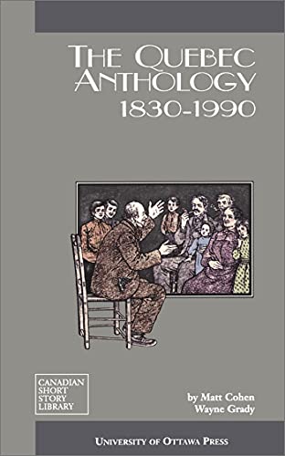 Beispielbild fr The Quebec Anthology: 1830-1990 (Canadian Short Story Library) zum Verkauf von Isle of Books