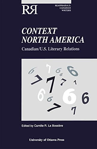 Imagen de archivo de Context North America: Canadian - U. S. Literary Relations a la venta por B-Line Books