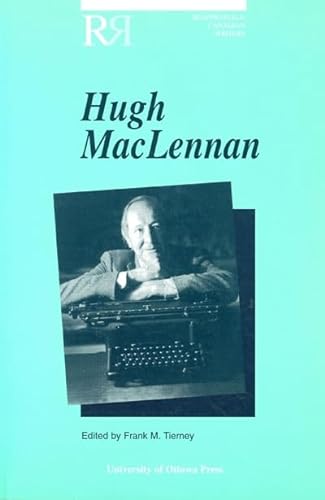 Stock image for Hugh MacLennan: Reappraisal (Reappraisals: Canadian Writers) for sale by Revaluation Books