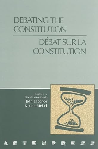 Stock image for Debating the Constitution/Debat sur la Constitution for sale by Books on the Web