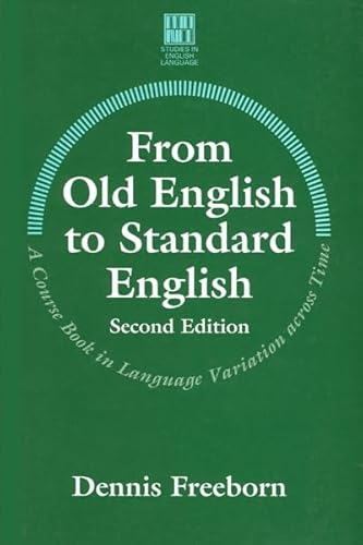 Stock image for From Old English to Standard English: A Course Book in Language Variation across Time Freeborn, Dennis and University of Ottawa Press for sale by Aragon Books Canada