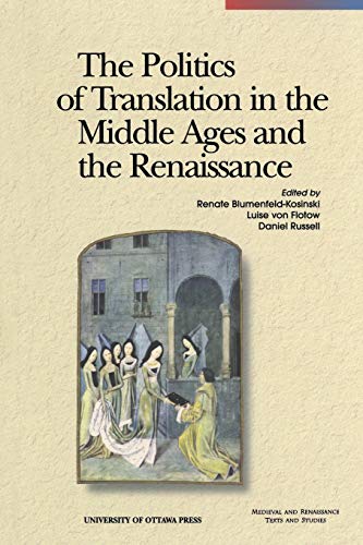 9780776605272: The Politics of Translation in the Middle Ages and the Renaissance: 233 (Perspectives on Translation)