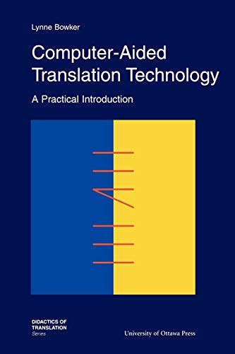Imagen de archivo de Computer-Aided Translation Technology : A Practical Introduction a la venta por Better World Books