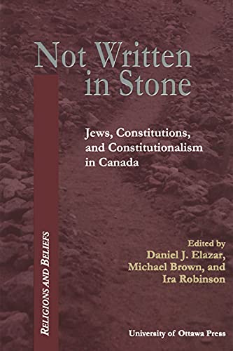 Not Written in Stone: Jews, Constitutions, and Constitutionalism in Canada