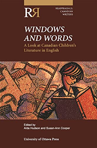 Imagen de archivo de Windows and Words: A Look at Canadian Children's Literature in English (Reappraisals: Canadian Writers) a la venta por HPB-Red