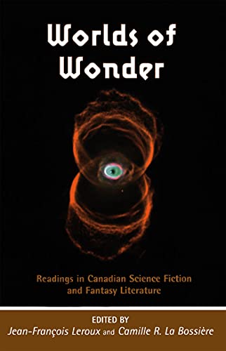 Imagen de archivo de Worlds of Wonder: Readings in Canadian Science Fiction and Fantasy Literature a la venta por Revaluation Books