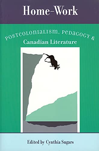 Beispielbild fr Home-Work : Postcolonialism, Pedagogy, and Canadian Literature zum Verkauf von Better World Books: West