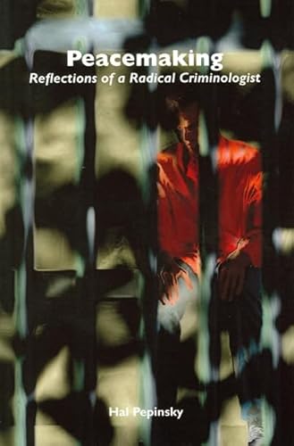 Stock image for Peacemaking: Reflections of a Radical Criminologist (Alternative Perspectives in Criminology) for sale by More Than Words
