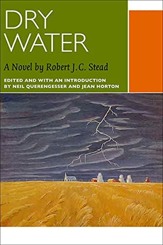 9780776606750: Dry Water (Canadian Literature Collection): A Novel by Robert J.C. Stead
