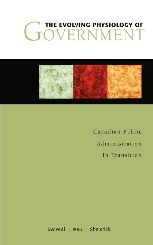 Stock image for The Evolving Physiology of Government: Canadian Public Administration in Transition (Governance Series) for sale by GF Books, Inc.