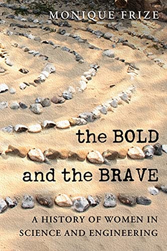 Beispielbild fr The Bold and the Brave : A History of Women in Science and Engineering zum Verkauf von Better World Books: West