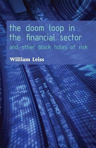 9780776607382: The Doom Loop in the Financial Sector: And Other Black Holes of Risk (Critical Issues in Risk Management)