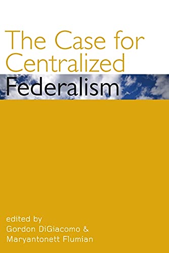 Beispielbild fr The Case for Centralized Federalism zum Verkauf von Better World Books