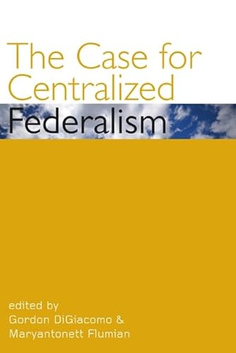 Stock image for The Case for Centralized Federalism for sale by Better World Books
