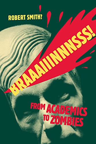 Imagen de archivo de Braaaiiinnnsss! : From Academics to Zombies a la venta por Better World Books