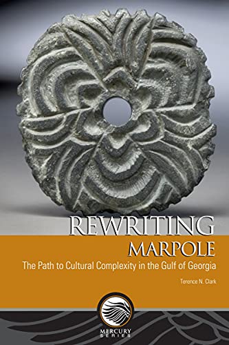 Stock image for Rewriting Marpole The Path to Cultural Complexity in the Gulf of Georgia Mercury Series 172 for sale by PBShop.store US