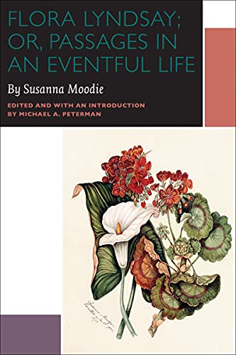 9780776608082: Flora Lyndsay; or, Passages in an Eventful Life: A Novel by Susanna Moodie (Canadian Literature Collection)