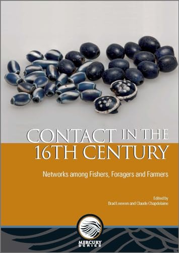 Beispielbild fr Contact in the 16th Century: Networks Among Fishers, Foragers, and Farmers zum Verkauf von Revaluation Books