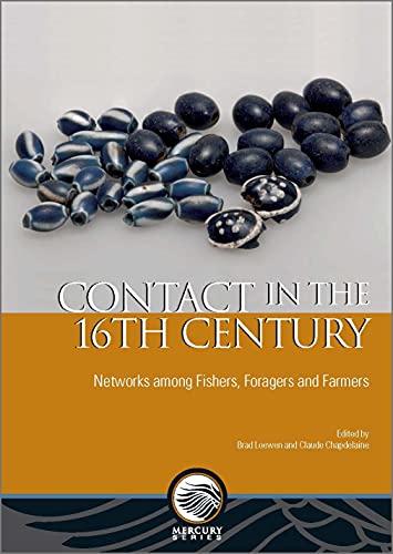 9780776623603: Contact in the 16th Century: Networks Among Fishers, Foragers, and Farmers