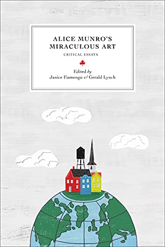 Imagen de archivo de Alice Munro's Miraculous Art: Critical Essays (Reappraisals: Canadian Writers) a la venta por AwesomeBooks